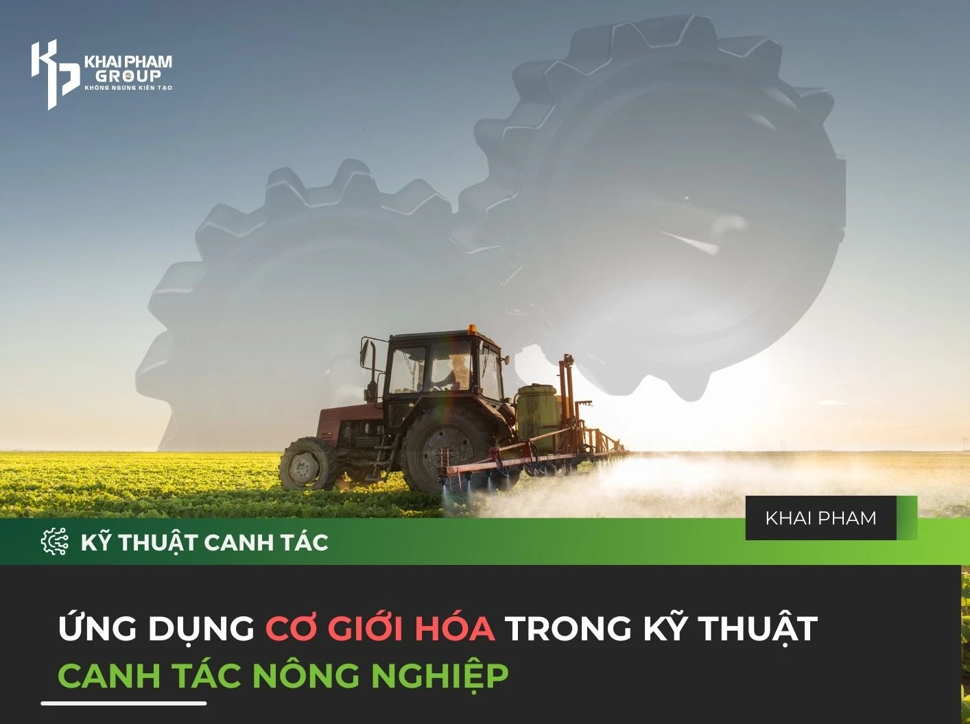 ỨNG DỤNG CƠ GIỚI HÓA TRONG KỸ THUẬT CANH TÁC NÔNG NGHIỆP