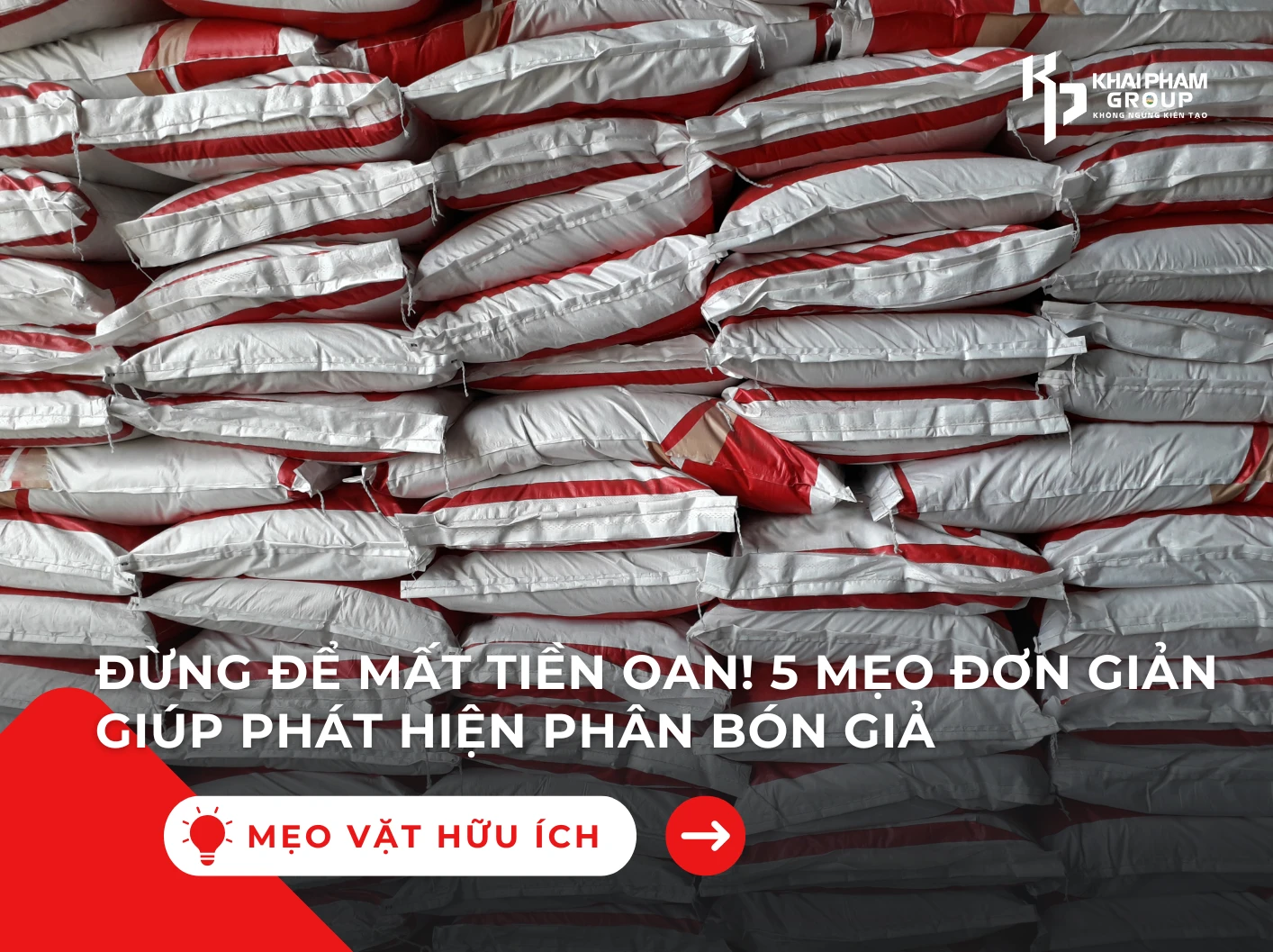 ĐỪNG ĐỂ MẤT TIỀN OAN! 5 MẸO ĐƠN GIẢN GIÚP PHÁT HIỆN PHÂN BÓN GIẢ