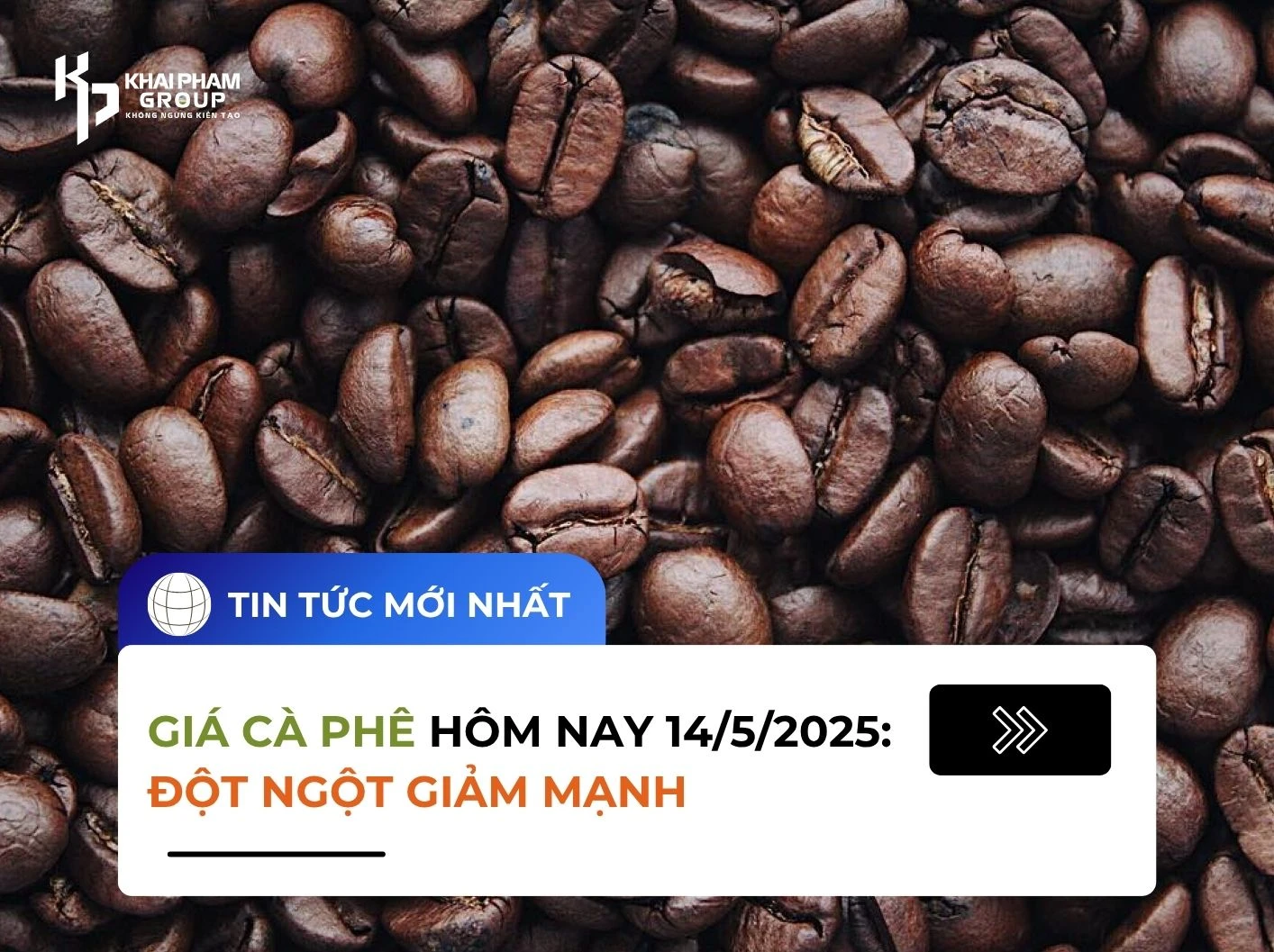 GIÁ CÀ PHÊ HÔM NAY 14/5/2025: ĐỘT NGỘT GIẢM MẠNH
